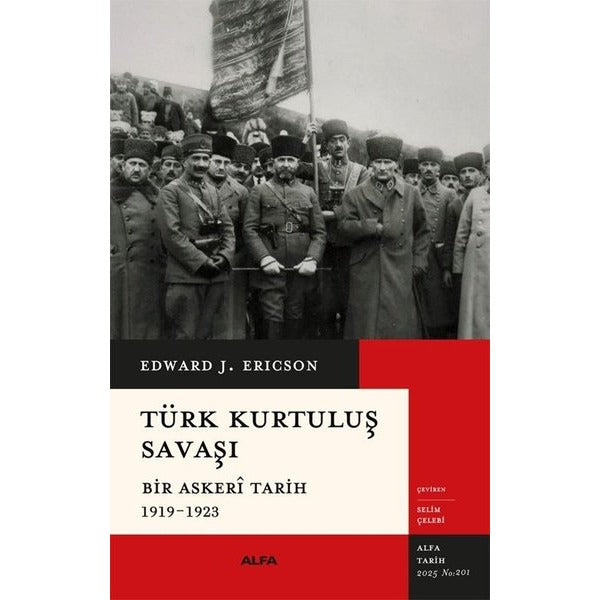 Türk Kurtuluş Savaşı - Bir Askeri Tarih 1919 - 1923 | Alfa Yayıncılık (İnce Kapak)