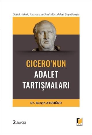 Doğal Hukuk, Anayasa ve Sınıf Mücadelesi Boyutlarıyla Cicero'nun Adalet Tartışmaları