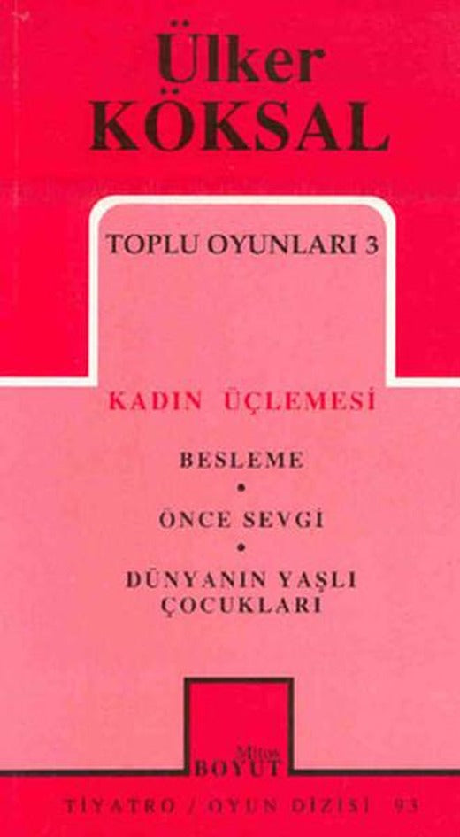 Ülker Köksal-Toplu Oyunları-3 | Mitos Boyut Yayınları - Tiyatro Oyun Dizisi (İnce Kapak)