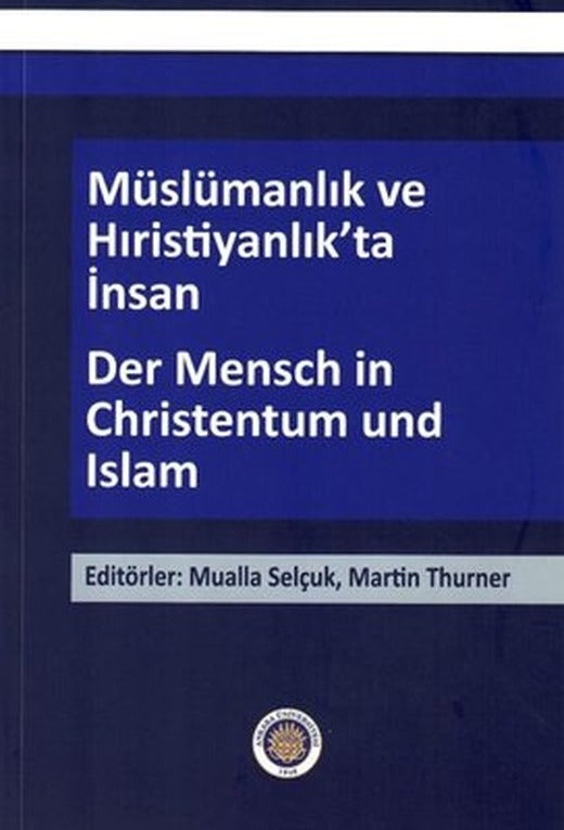 Müslümanlık ve Hıristiyanlık'ta İnsan - Der Mensch in Christentum und Islam | Ankara Üniversitesi Yayınevi