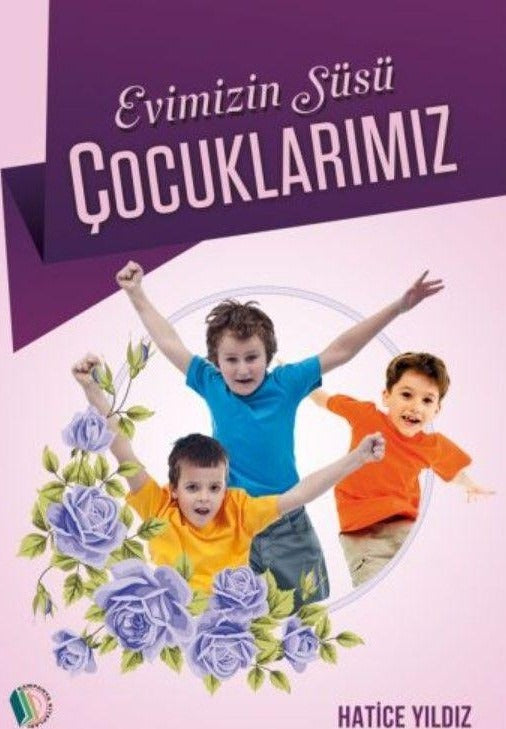 Evimizin Süsü Çocuklarımız | Erkam Yayınları (Ciltsiz)
