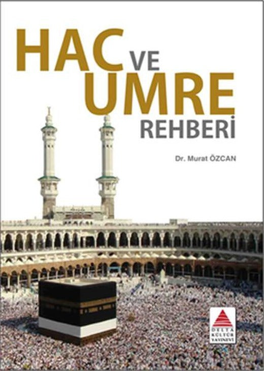 Hac ve Umre Rehberi | Delta Kültür Yayınevi (İnce Kapak)