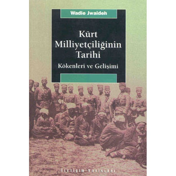 Kürt Milliyetçiliğinin Tarihi | İletişim Yayınları