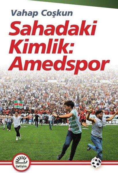 Sahadaki Kimlik: Amedspor | İletişim Yayınları (İnce Kapak) - Resim 1