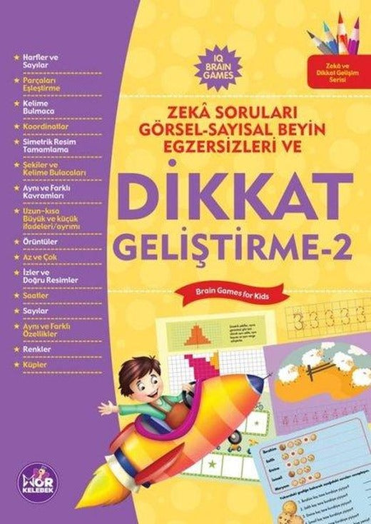 Dikkat Geliştirme 2 - Zeka Soruları Görsel - Sayısal Beyin Egzersizleri Ve | Mor Kelebek (İnce Kapak)