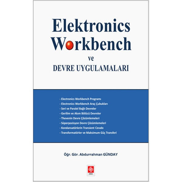 Elektronics Workbench ve Devre Uygulamaları | Ekin Basım Yayın (İnce Kapak)