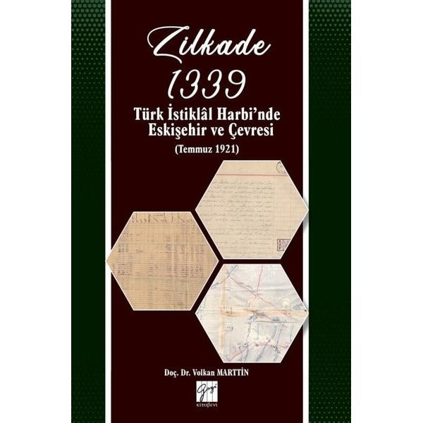 Zilkade 1339 -Türk İstiklal Harbi'nde Eskişehir ve Çevresi (Temmuz 1921) | Gazi Kitabevi (Ciltsiz)