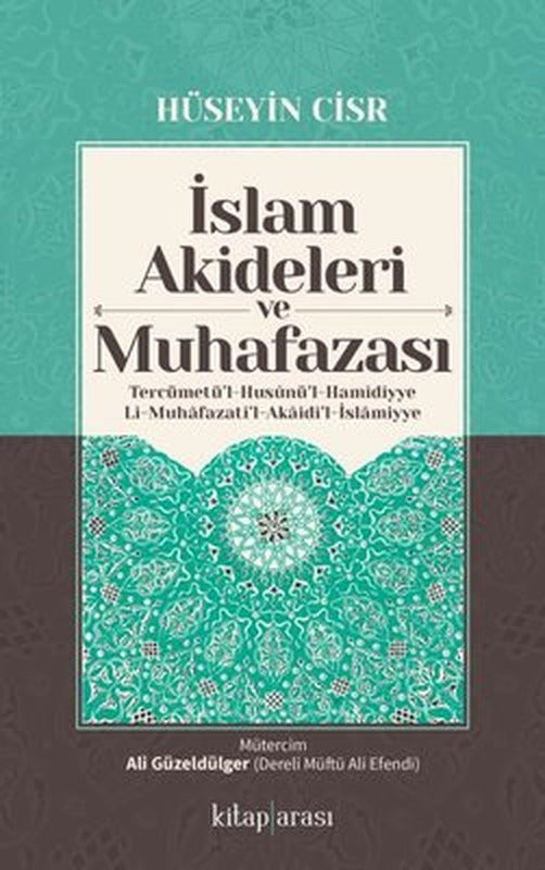 İslam Akideleri ve Muhafazası-Tercümetü'l-Husunü'l-Hamidiyyeli-Muhafazati'l-Akaidi'l-İslamiyye | Kitap Arası (İnce Kapak)