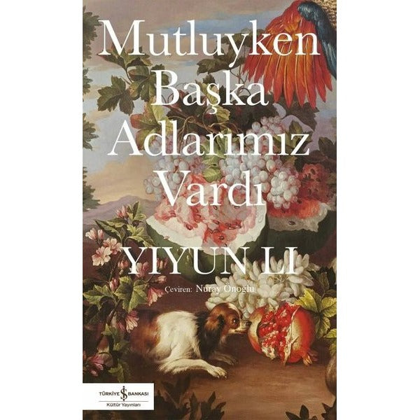 Mutluyken Başka Adlarımız Vardı | İş Bankası Kültür Yayınları (İnce Kapak)