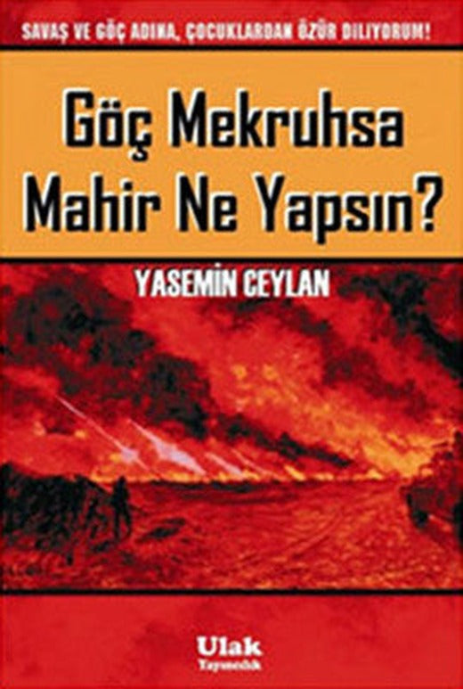Göç Mekruhsa Mahir Ne Yapsın? | Ulak Yayıncılık