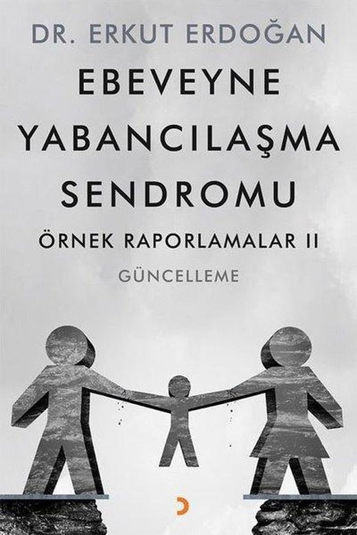 Ebeveyne Yabancılaşma Sendromu - Örnek Raporlamalar 2 | Cinius (İnce Kapak)