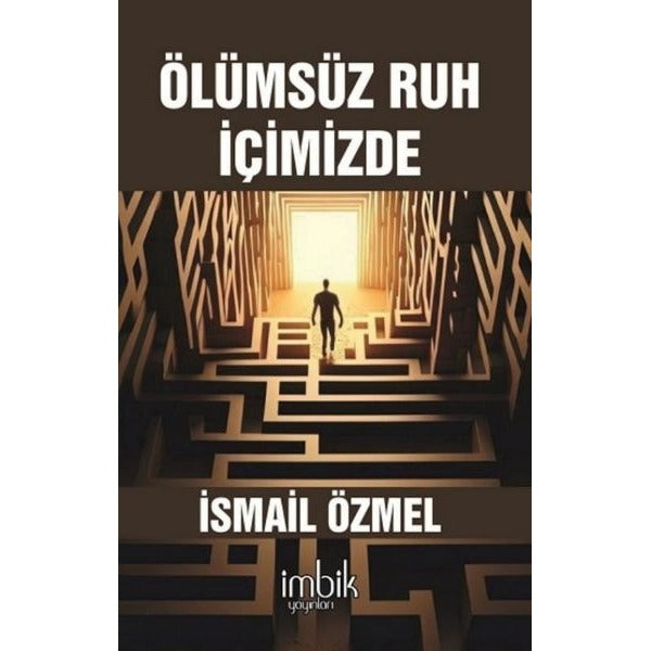 Ölümsüz Ruh İçimizde | İmbik Yayınları (İnce Kapak)