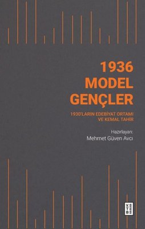 1936 Model Gençler - 1930'ların Edebiyat Ortamı ve Kemal Tahir | Ketebe Yayınları