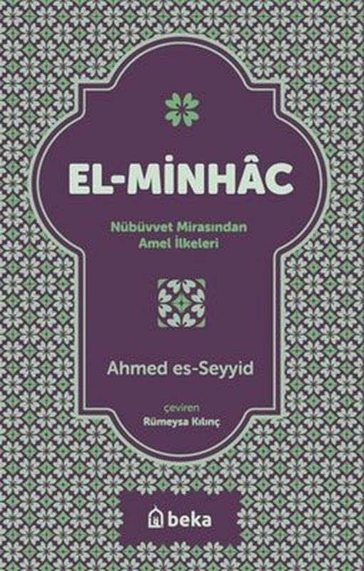 El-Minhac: Nübüvvet Mirasından Amel İlkeleri | Beka Yayınları (İnce Kapak)