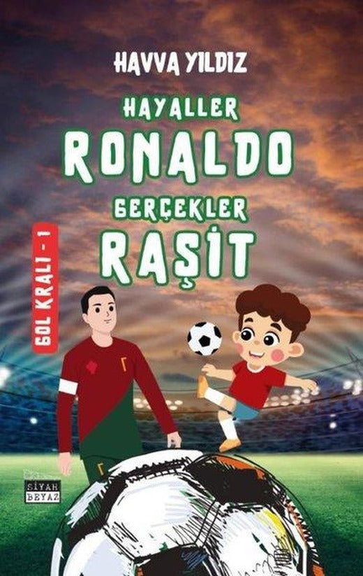 Hayaller Ronaldo Gerçekler Raşit - Gol Kralı 1 | Siyah Beyaz (İnce Kapak)
