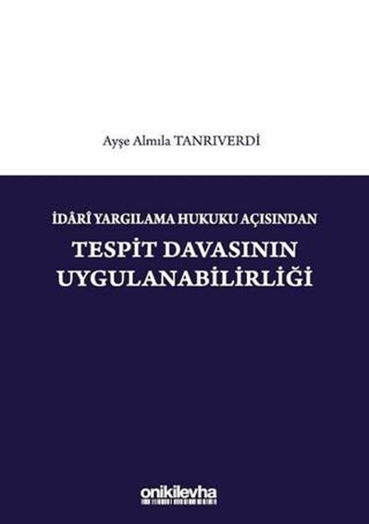 İdari Yargılama Hukuku Açısından Tespit Davasının Uygulanabilirliği | On İki Levha Yayınları (Ciltsiz)