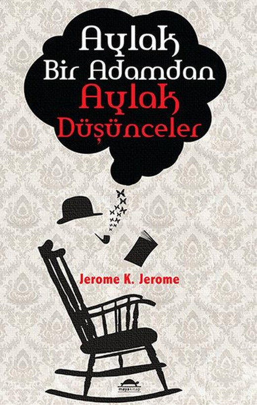 Aylak Bir Adamdan Aylak Düşünceler | Maya Kitap (İnce Kapak)
