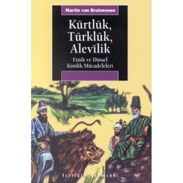 Kürtlük Türklük Alevilik Etnik ve Dinsel Kimlik Mücadeleleri | İletişim Yayınları