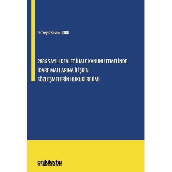 2886 Sayılı Devlet İhale Kanunu Temelinde İdare Mallarına İlişkin Sözleşmelerin Hukuki Rejimi | On İki Levha Yayınları (Ciltli)
