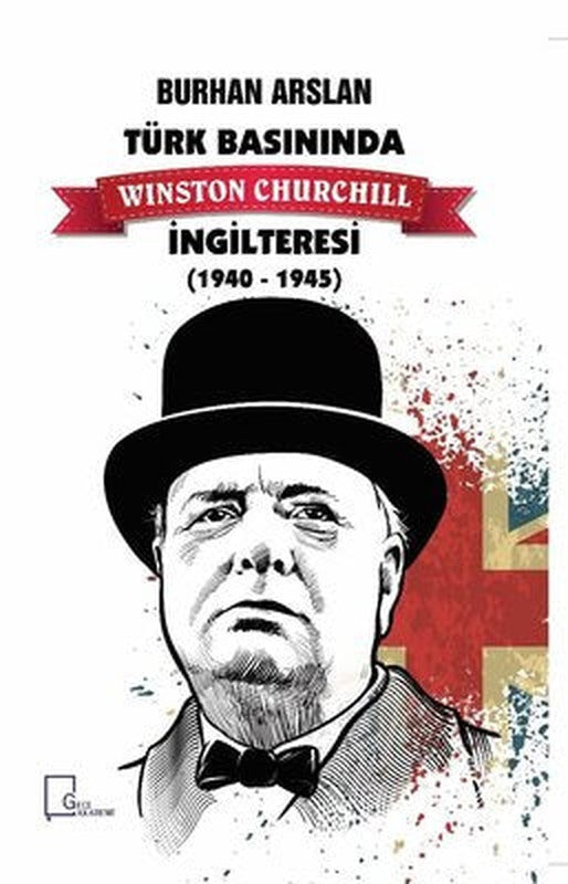 Türk Basınında Winston Churcill İngilteresi 1940-1945 | Gece Akademi