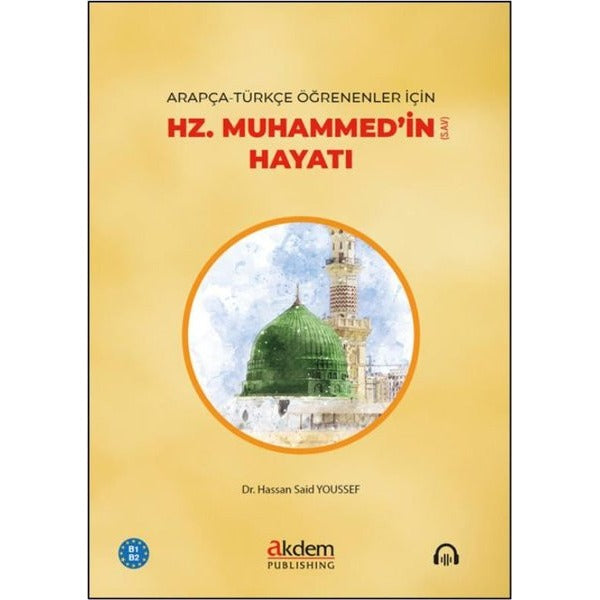 Arapça-Türkçe Öğrenenler İçin Hz. Muhammed’in Hayatı | Akdem Yayınları (Ciltsiz)