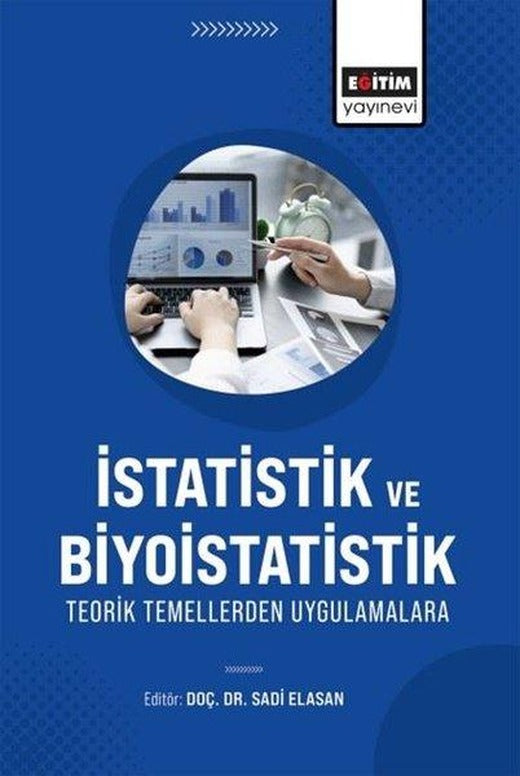 İstatistik ve Biyoistatistik Teorik Temellerden Uygulamalara | Eğitim Yayınevi (İnce Kapak)