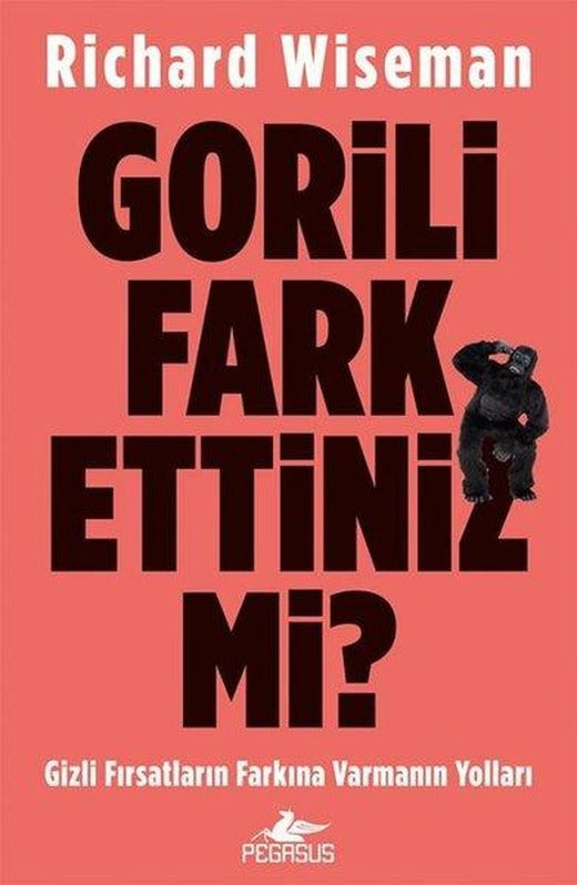 Gorili Fark Ettiniz Mi? Gizli Fırsatların Farkına Varmanın Yolları | Pegasus (İnce Kapak)