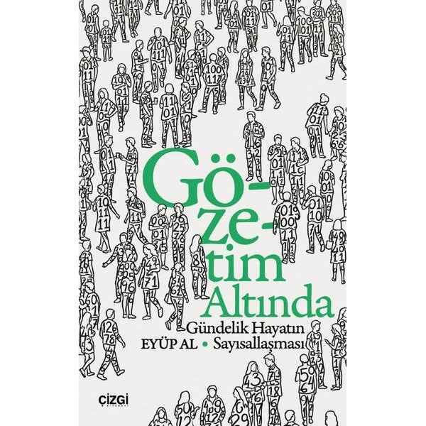 Gözetim Altında - Gündelik Hayatın Sayısallaşması | Çizgi Kitabevi (İnce Kapak)