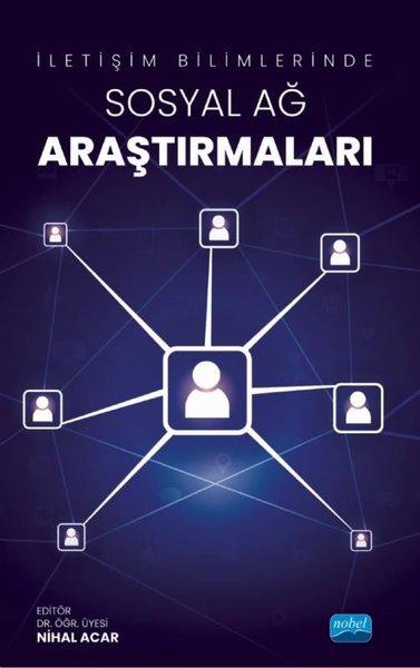 İletişim Bilimlerinde Sosyal Ağ Araştırmaları | Nobel Akademik Yayıncılık (İnce Kapak) - Resim 1