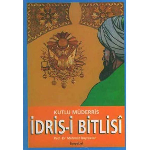 Kutlu Müderris İdris- i Bitlisi