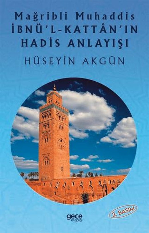 Mağribli Muhaddis İbnü'l-Kattan'ın Hadis Anlayışı | Gece Kitaplığı (Ciltsiz)