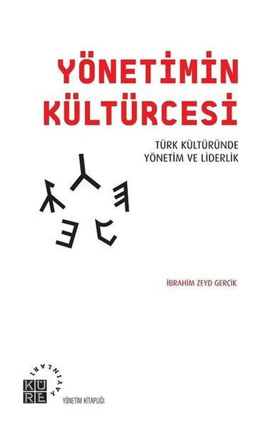 Yönetimin Kültürcesi-Türk Kültüründe Yönetim ve Liderlik | Küre Yayınları (İnce Kapak)
