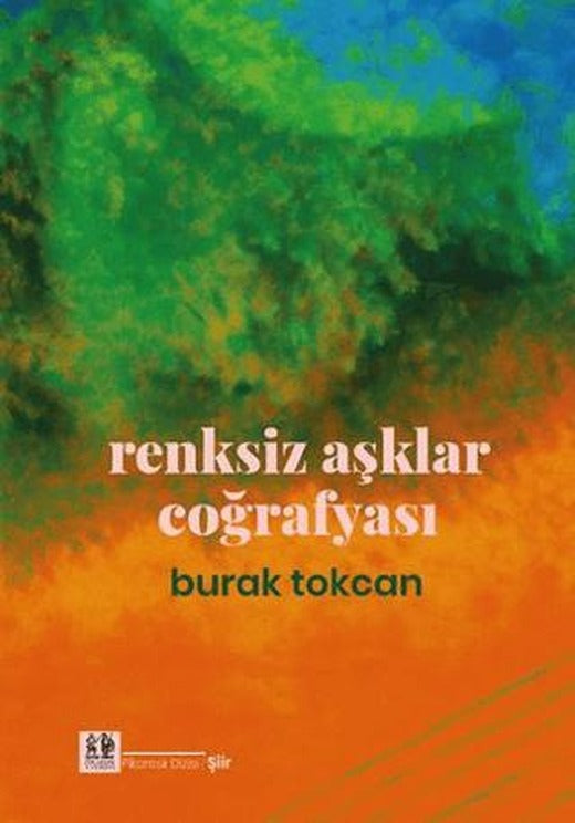 Renksiz Aşklar Coğrafyası