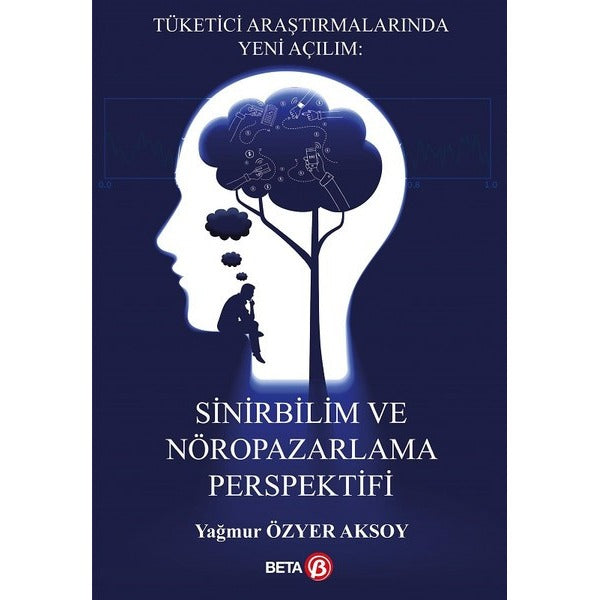 Sinirbilim ve Nöropazarlama Perspektifi | Beta Yayınları (İnce Kapak)