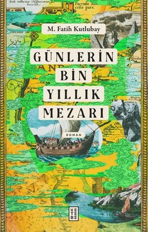Günlerin Bin Yıllık Mezarı | Ketebe (İnce Kapak)