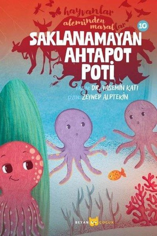 Saklanamayan Ahtapot Poti - Hayvanlar Aleminden Masallar 10 | Beyan Çocuk (İnce Kapak)