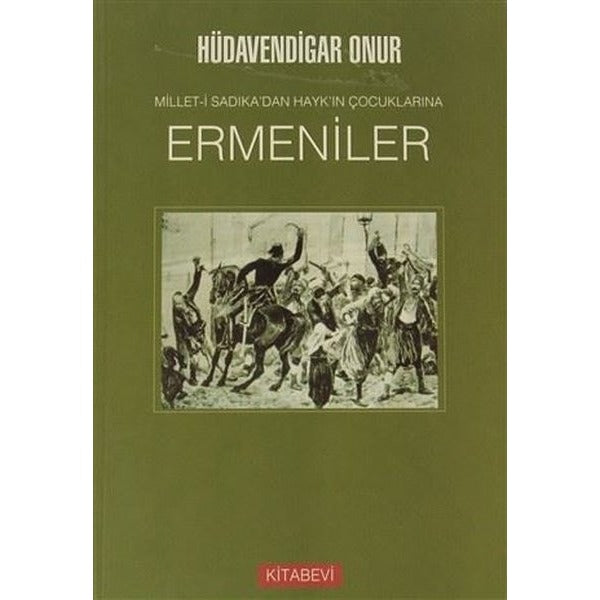 Millet-i Sadıka’dan Hayk’ın Çocuklarına Ermeniler | Kitabevi Yayınları (Ciltsiz)