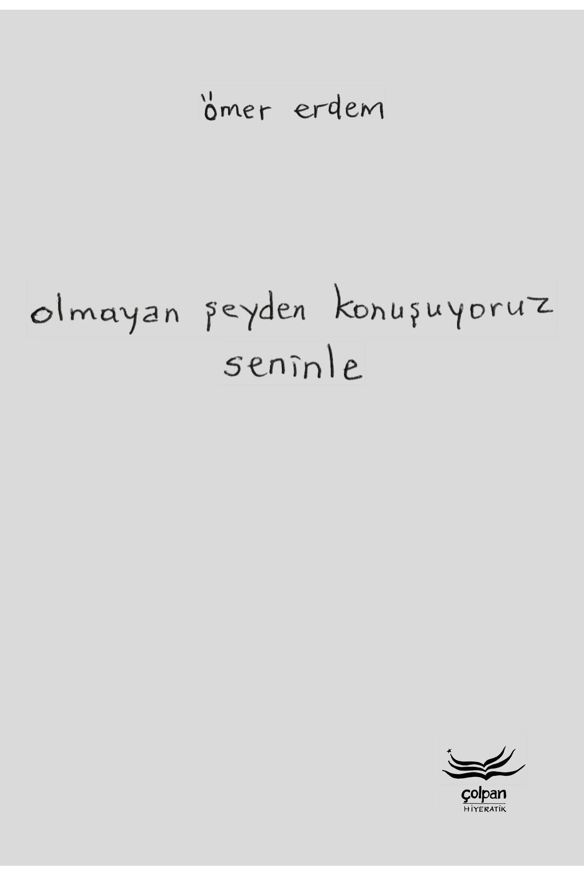 Olmayan Şeyden Konuşuyoruz Seninle | Çolpan (İnce Kapak)