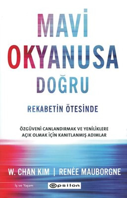 Mavi Okyanusa Doğru - Rekabetin Ötesinde | Epsilon Yayınevi