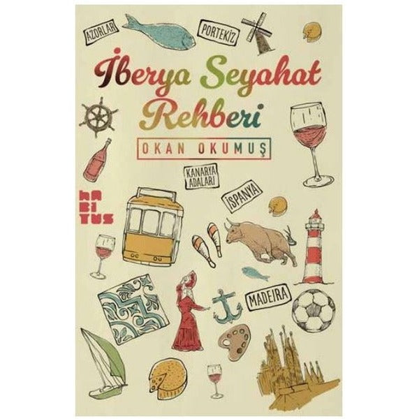 İberya Seyahat Rehberi | Habitus Kitap (İnce Kapak)