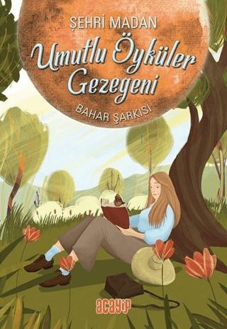 Umutlu Öyküler Gezegeni 4 - Bahar Şarkısı