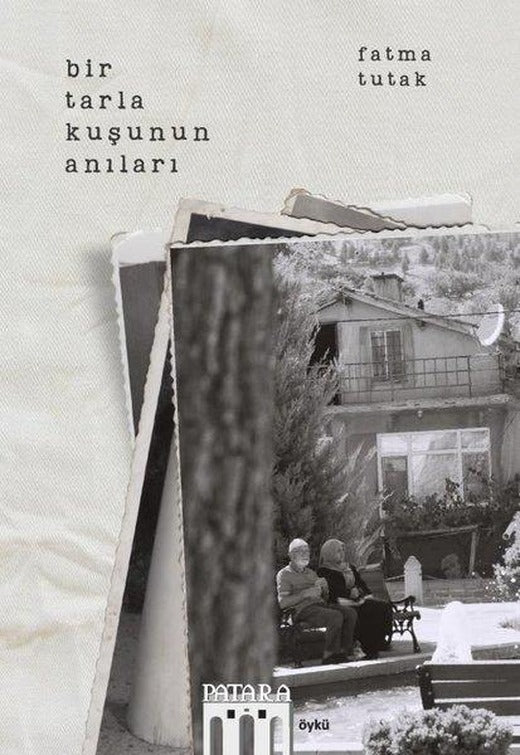 Bir Tarla Kuşunun Anıları | Patara Kitap (İnce Kapak)