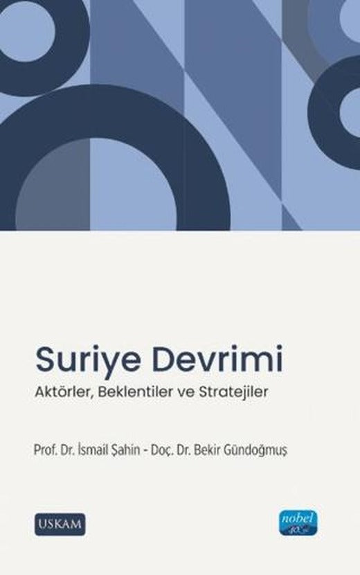 Suriye Devrimi - Aktörler, Beklentiler ve Stratejiler | Nobel Akademik Yayıncılık (Ciltsiz)
