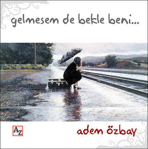 Gelmesem de Bekle Beni... | Az Kitap