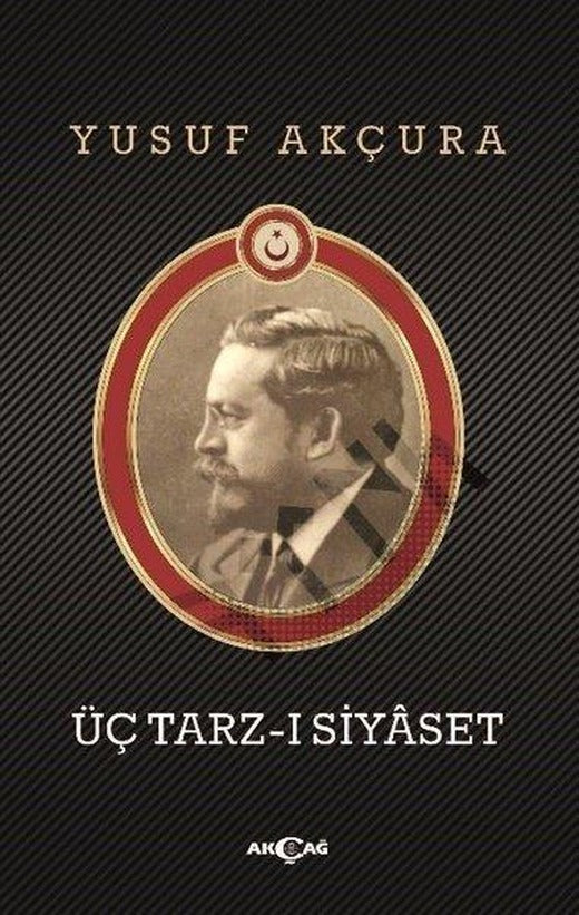 Üç Tarz-ı Siyaset | Akçağ Yayınları (İnce Kapak)