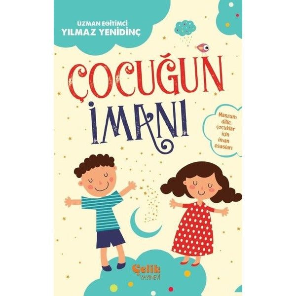 Çocuğun İmanı: Manzum Dille Çocuklar için İman Esasları | Çelik Yayınevi