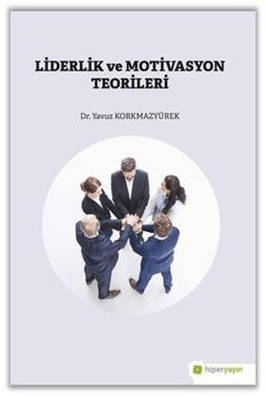 Liderlik ve Motivasyon Teorileri | Hiperlink Yayınları (Ciltsiz)