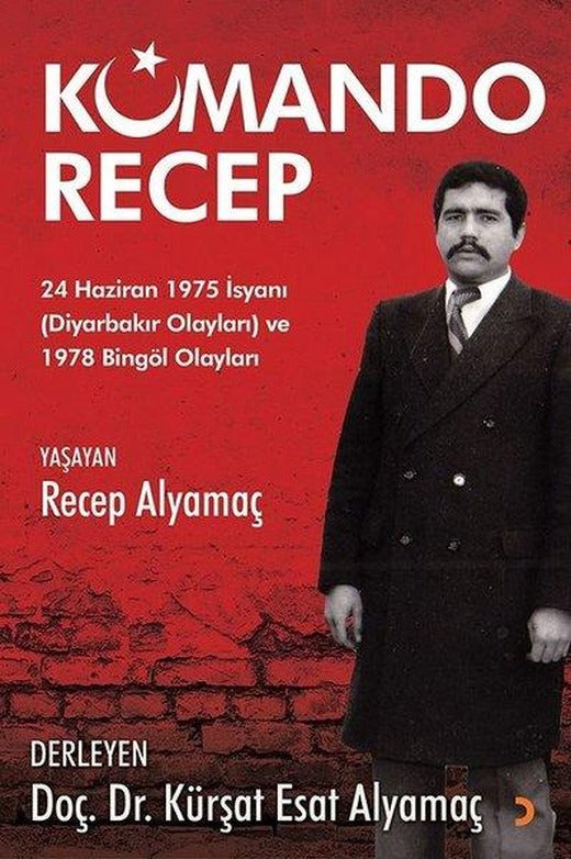 Komando Recep - 24 Haziran 1975 İsyanı ve 1978 Bingöl Olayları | Cinius (İnce Kapak)