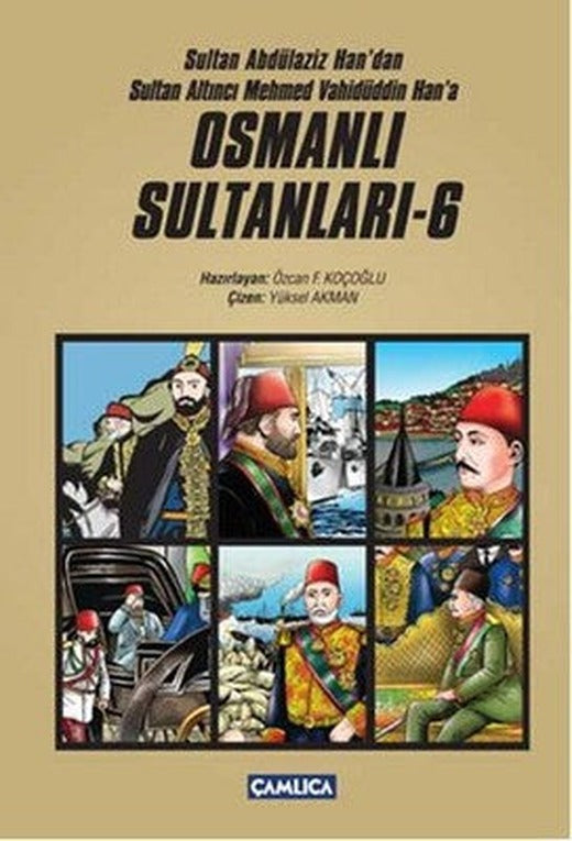 Osmanlı Sultanları - 6 | Çamlıca Basım Yayın