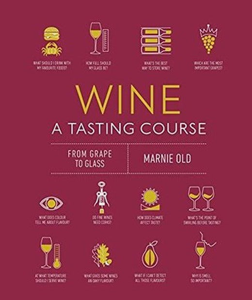Wine A Tasting Course: From Grape to Glass | Dorling Kindersley Publisher